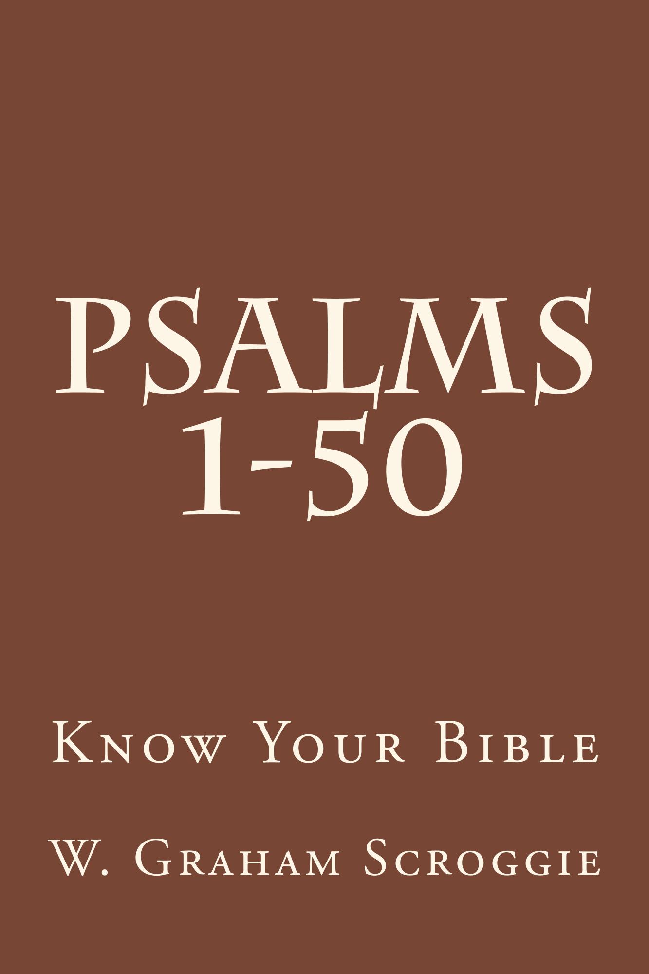 Know Your Bible Psalms 1 50 By W Graham Scroggie A Guide To The Psalms Solid Christian Books